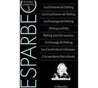 Oeuvres complètes d'Esparbec - Tome 3 Esparbec (Auteur), Bernard Joubert (Préface)