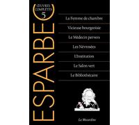 Oeuvres complètes d'Esparbec - Tome 5 - Esparbec - La Musardine Eds - broché - Roman