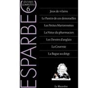Oeuvres complètes d'Esparbec - Tome 6 Esparbec (Auteur)