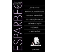 Oeuvres complètes d'Esparbec - Tome 6