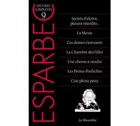 Oeuvres complètes d'Esparbec - Tome 9 - Esparbec - La Musardine Eds - broché - Roman