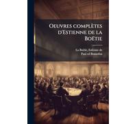 Oeuvres complètes d'Estienne de la BoÃ'tie