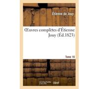 Oeuvres Complètes D'étienne Jouy - T16