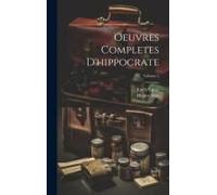 Oeuvres Completes D'hippocrate; Volume 5