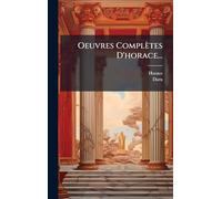 Oeuvres Complètes D'horace...