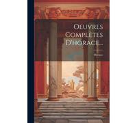 Oeuvres Complètes D'horace...