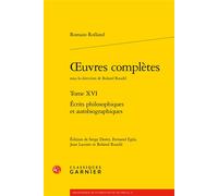 oeuvres complètes: Écrits philosophiques et autobiographiques (Tome XVI)