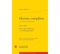 oeuvres complètes: Écrits philosophiques et autobiographiques (Tome XVI)