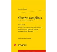 Oeuvres complètes Écrits sur les musiciens d'Autrefois I. Histoire de l'Opéra en Europe avant Lully et Scarlatti - Catherine Massip - Classiques Garnier - broché - Essai