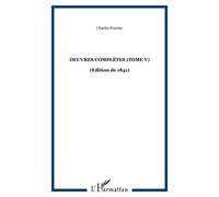 Oeuvres complètes Edition de 1841 - Charles Fourier - Archives Kareline - broché - Essai