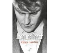 Oeuvres completes FESCH JACQUES (Auteur), FESCH PIERRETTE (Préface)