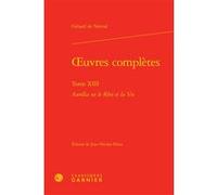 Oeuvres complètes Gérard De Nerval (Auteur), Jean-Nicolas Illouz (Collection dirigée par), Jean-Nicolas Illouz (Editeur du volume), Didier Alexandre (Editeur général), Pierre Glaudes (Collection dirig