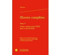 oeuvres complètes: Histoire romaine, livres XXXI (suite et fin)-XXXIX (Tome V)