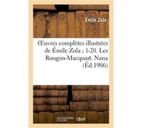 Oeuvres complètes illustrées de Émile Zola 1-20. Les Rougon-Macquart. Nana - Émile Zola - Hachette Bnf - broché - Livre