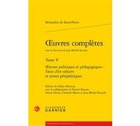 Oeuvres complètes Jacques-Henri Bernardin De Saint-Pierre (Auteur), Jean-Michel Racault (Collection dirigée par), Didier Masseau (Editeur du volume), Pierre Frantz (Collection dirigée par), Catriona S