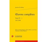 Oeuvres complètes Joachim Du Bellay (Auteur), Olivier Millet (Collection dirigée par), Olivier Millet (Editeur du volume), Michel Magnien (Traduction), Petris Loris (Editeur du volume), Mireille Hucho