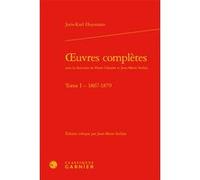 Oeuvres complètes Joris-Karl Huysmans (Auteur), Pierre Glaudes (Collection dirigée par), Jean-Marie Seillan (Collection dirigée par), Jean-Marie Seillan (Editeur du volume), Paolo Tortonese (Collectio