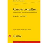Oeuvres complètes Joris-Karl Huysmans (Auteur), Pierre Glaudes (Collection dirigée par), Jean-Marie Seillan (Collection dirigée par), Jean-Marie Seillan (Editeur du volume), Paolo Tortonese (Collectio