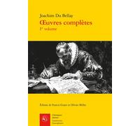 Oeuvres complètes La Deffence, et illustration de la langue françoyse - Joachim Du Bellay - Classiques Garnier - broché - Essai