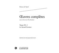 Oeuvres complètes Le Second Curieux, ou Second Discours de la nature du monde et de ses parties - Pontus De Tyard - Classiques Garnier - relié - Essai