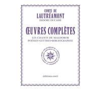Oeuvres Complètes - Les Chants De Maldoror - Poésies - Lettres - Bibliographie