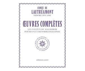 Oeuvres complètes: Les chants de Maldoror - Poésies, lettres, bibliographie