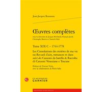 Oeuvres complètes Les Consolations des misères de ma vie ou Recueil d'airs, romances et duos suivi des Canzoni da batello et Raccolta di Canzoni Veneziane e Toscane - Jean-Jacques Rousseau - Classique