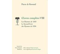 Oeuvres complètes : Les Hymnes de 1555 - Le Second Livre des hymnes de 1556