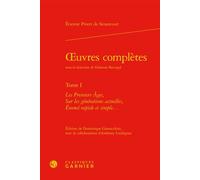 Oeuvres complètes Les Premiers Âges, Sur les générations actuelles, Énoncé rapide et simple... - Etienne De Senancour - Classiques Garnier - relié - Roman