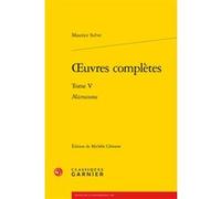 Oeuvres complètes Maurice Scève (Auteur), Mireille Huchon (Direction), Stéphan Geonget (Direction), Emmanuel Naya (Direction)