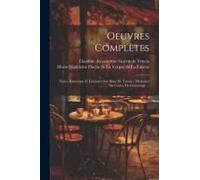 Oeuvres Complètes: Notice Historique Et Littéraire Sur Mme De Tencin: Mémoires Du Comte De Comminge ...