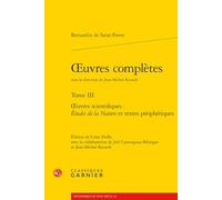 oeuvres complètes: oeuvres scientifiques : Études de la Nature et textes périphériques (Tome III)