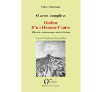 Oeuvres complètes : Ondine - D’un Homme l’autre: Allégories romanesques sud-africaines