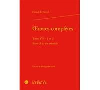 Oeuvres complètes Paolo Tortonese (Collection dirigée par), Pierre Glaudes (Collection dirigée par), Philippe Destruel (Editeur du volume), Didier Alexandre (Editeur général), Gérard de Nerval (Auteur