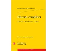 Oeuvres complètes Paul Dermée : poésie - Céline Arnauld - Classiques Garnier - broché - Poésie
