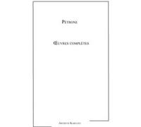 Oeuvres complètes Pétrone (Auteur)