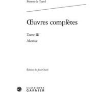 Oeuvres complètes Pontus De Tyard (Auteur), Eva Kushner (Direction), Mireille Huchon (Direction)