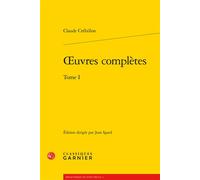 Oeuvres complètes - Prosper Jolyot de Crébillon (Crébillon père) - Classiques Garnier - broché - Roman