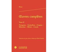 oeuvres complètes: Protagoras - Euthydème - Gorgias - Ménexène - Ménon - Cratyle (Tome II)