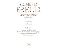 Oeuvres complètes - psychanalyse - vol. XII : 1913-1914 Le Moïse de Michel-Ange. Histoire du mouvement psychanalytique. Pour introduire le narcissisme. Écrits techniques - Sigmund Freud - Puf - relié 