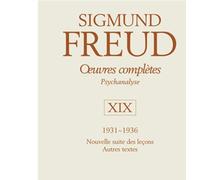 Oeuvres complètes - psychanalyse - vol. XIX : 1931-1936 Nouvelle suite des leçons et autres textes - Sigmund Freud - Puf - relié - Anthologie