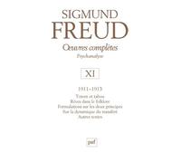 Oeuvres Complètes Psychanalyse - Volume 11, 1911-1913, Totem Et Tabou - Rêves Dans Le Folklore - Formulations Sur Les Deux Principes - Sur La Dynamique Du Transfert - Autres Textes