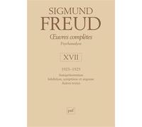 Oeuvres complètes - Psychanalyse: volume 17, 1923-1925 : Autoprésentation, Inhibition, symptôme et angoisse, Autres textess