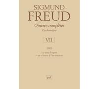 oeuvres complètes - psychanalyse - vol. VII : 1905