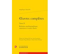 oeuvres complètes: Relation autobiographique, entretiens et textes divers (Tome II)