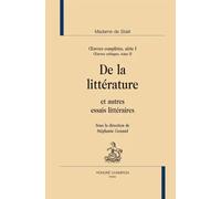 Oeuvres Complètes, Série 1 - Oeuvres Critiques Tome 2, De La Littérature Et Autres Essais Littéraires