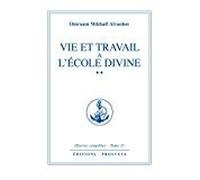 Oeuvres completes t 30 : vie et travail a l'école divine vol 1