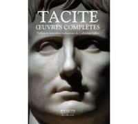 Oeuvres complètes.Tacite Tacite (Auteur), Catherine Salles (Préface)
