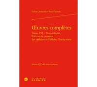 Oeuvres complètes Textes divers : Cahiers de jeunesse, Les Affaires et l'affiche, Traductions - Céline Arnauld - Classiques Garnier - relié - Roman