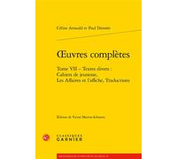 Oeuvres complètes Textes divers : Cahiers de jeunesse, Les Affaires et l'affiche, Traductions - Céline Arnauld - Classiques Garnier - broché - Roman
